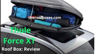 Thule Force XT Roof Box: Review, Pros & Cons And Pricing Details