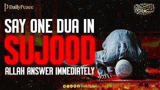 Say One Dua In Sujud Allah Will Answer You immediately | Daily Peace