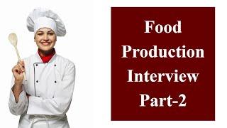 Food Production Interview II Chef Interview Questions