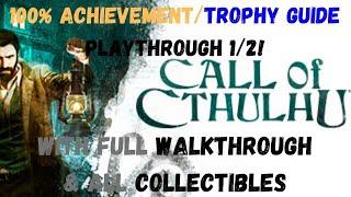 Call Of Cthulu - 100% Achievement/Trophy Guide Playthrough 1/2 (& ALL Collectibles)