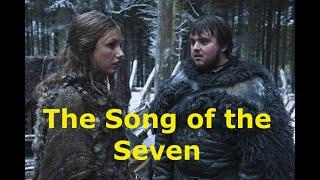 "The Song of the Seven" by Samwell Tarly (Game of Thrones Song)