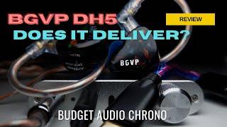 BGVP DH5 Review. Does it deliver?