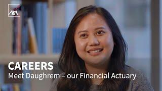 “Challenging Yourself” Meet Daughrem – Financial Actuary | AXA