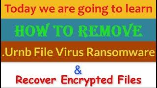 Urnb File Virus Ransomware [.Urnb] Removal and Decrypt .Urnb Files