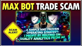 Max Bot Trader EXPOSED | Is Max Bot Trader Legit or Scammer