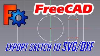 FreeCad: export sketch to SVG/DXF