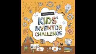 Homeschool Kids Inventor Challenge 2022 Winners  / Homeschool Pro, the Online Homeschool Curriculum.