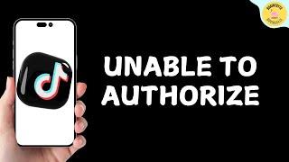 How to Fix TikTok Unable To Authorize Please Try Again on iPhone/iPad iOS 17