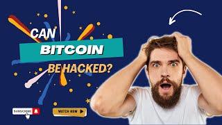 Can Bitcoin be HACKED?