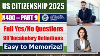 Full 37 Yes/No & 90 Vocabulary Definitions for US Citizenship Interview 2025 (New N400 Application)