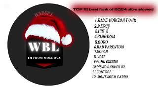 Playlist Top 12 best Funk of 2024 ULTRA SLOWED by wabgpl