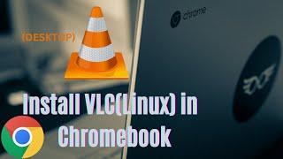 Install VLC(Linux) in chromebook | VLC Player for Chrome OS