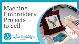 Machine Embroidery Projects to Sell