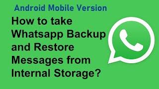 How to take Whatsapp Backup and Restore Messages from Internal Storage?