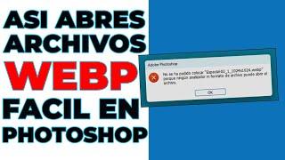 COMO ABRIR IMAGENES O ARCHIVOS WEBP EN PHOTOSHOP