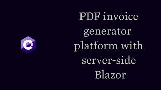 Building a PDF invoice generator and storage platform with server-side Blazor