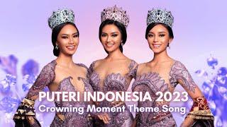 Puteri Indonesia 2023 - Crowning Moment Theme Song