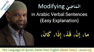 Arabic Grammar Simplified: Modifying the Maadi الماضي Part-One {BK2-L5-P1}