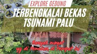 Drone horor ‼️ explore gedung terbengkalai bekas tsunami palu 2018 #dronehorror #djineo #explore