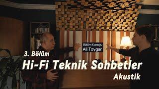 Hi-Fi Teknik Sohbetler - 3. Bölüm - Akustik