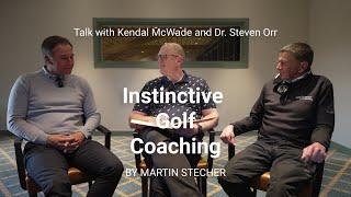 Talk about Instinctive Golf Coaching with Kendal McWade and Dr. Steven Orr - Englisch