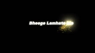 Tere Ehsaso  Main Bheege Lamhato Me | Labon Ko Labon Pe Sajao | Black Screen Status