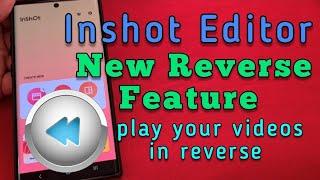 Powerful new reverse feature for Inshot video editor App - play your video backwards