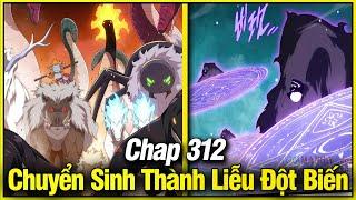 Chuyển Sinh Thành Liễu Đột Biến Chap 312 | Review Phim Truyện Tranh Hay | Lệ Phi Vũ