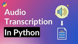 How to Transcribe Audio Files with Python