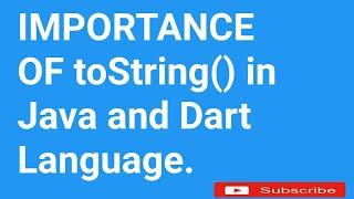 DART LANGUAGE - PART 6  - toString() importance in any programming language  - Java  - Dart | Hindi