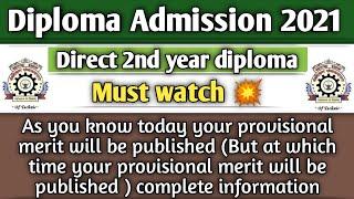 Direct 2nd Year Diploma 2021 (At which Time Your Provisional merit list will be published) Today