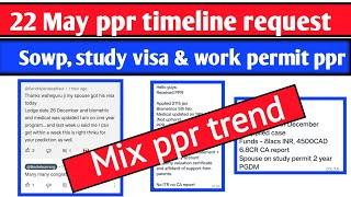 22 May ppr request timeline | Today's ppr request timeline canada | Latest Canada PPR part -1