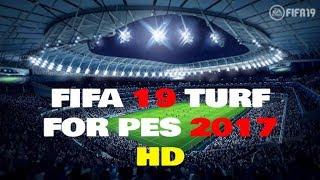 FIFA 19 TURF FOR PES 2017 HD (NEW UPDATE!)