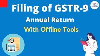Filing of Gstr-9 Annual Return  with offline tools | How to file GSTR-9 by using offline tool