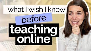 What You Should Know BEFORE Becoming an Online Teacher  | 11 Things I WISH I Knew