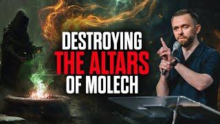 Destroying the Altars of Molech