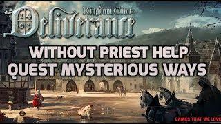 Quest Mysterious Ways Kingdom Come  Deliverance (Without Priest Help)