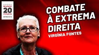 Virgínia Fontes - Extrema direita dominou o mundo? - programa 20 Minutos