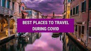 Best Places To Travel During Covid | 10 Safe Places to Travel During COVID19 Pandemic [Updated List]