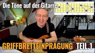 Griffbrett Einprägung - Teil.1 - Visualisierung der Töne auf der Gitarre