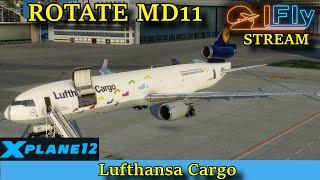 XPLANE 12 | ROTATE MD11 | ORBX TRUE EARTH SOUTH | LUFTHANSA CARGO