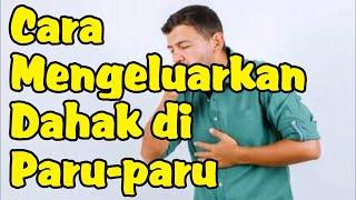 Cara Mengeluarkan Dahak di Paru-Paru yang Aman Dilakukan