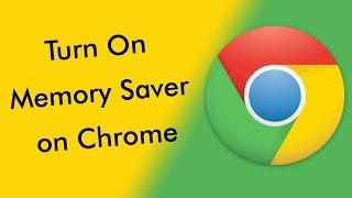 How to Turn On Memory Saver on Chrome Browser?