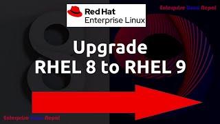 Upgrade RedHat Enterprise Linux (RHEL) 8 to RHEL9