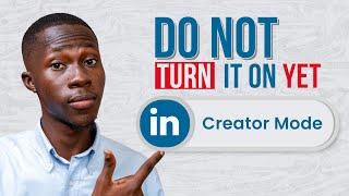 What is LinkedIn Creator Mode? Should you turn it on?