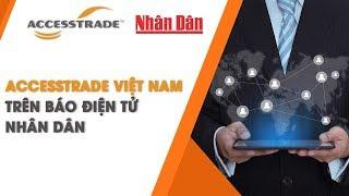 ACCESSTRADE Vietnam trên báo điện tử Nhân Dân | ACCESSTRADE Vietnam