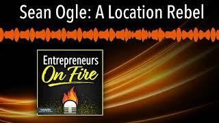 Sean Ogle: A Location Rebel