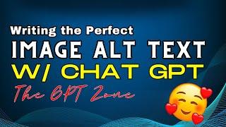 A ChatGPT Blogging Tutorial | Image Alt Text that Get You Ranked!