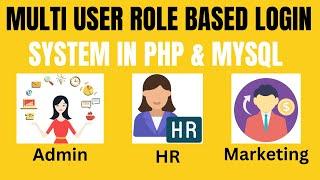 Multi User Role Based Login System in PHP & MySQL | User with Specific Access/ Privileges in PHP