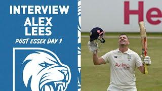  It is probably as good a day as we’ve had this season | Alex Lees post Essex day 1